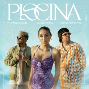 Maria Becerra Ft. Chencho Corleone Y Ovy On The Drums – Piscina